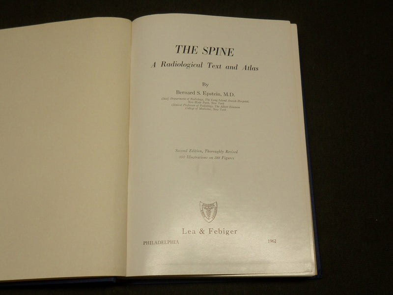 1962 THE SPINE A RADIOLOGICAL TEXT AND ATLAS BOOK BY BERNARD S. EPSTEIN- KD 6284