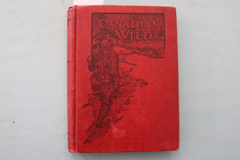 1907 CANADIAN WILDS HARDCOVER BOOK BY MARTIN HUNGER - KD 9706