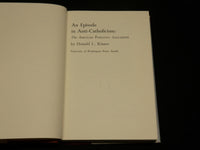 1964 AN EPISODE IN ANTI-CATHOLICISM HARDCOVER BOOK DONALD KINZER - KD 2766L