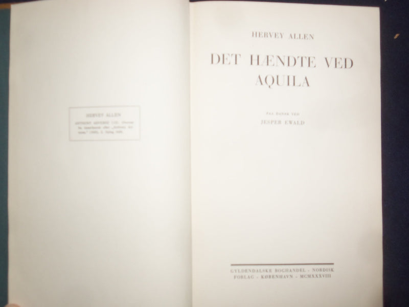 1935 DET HAENDTE VED AQUILA HARDCOVER BOOK BY HERVEY ALLEN -DUTCH TEXT - KD 9043