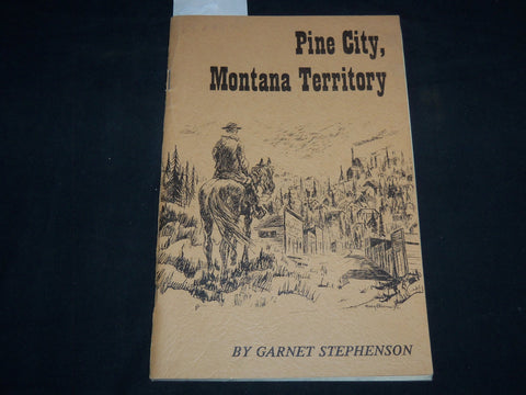 1979 PINE CITY MONTANA TERRITORY BOOK INSCRIBED BY GARNET STEPHENSON - J 8717
