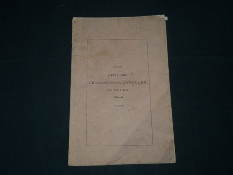 1839-1840 CATALOGUE OF THE THEOLOGICAL SEMINARY AT ANDOVER MASSACHUSETTS- J 4490