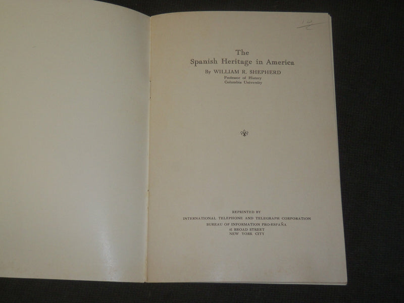 1920'S THE SPANISH HERITAGE IN AMERICA BOOK BY WILLIAM R. SHEPHERD - J 3547