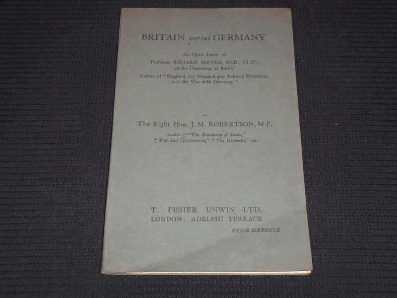 1917 BRITAIN VERSUS GERMANY BOOK OPEN LETTER BY HON. J. M. ROBERTSON - J 7432