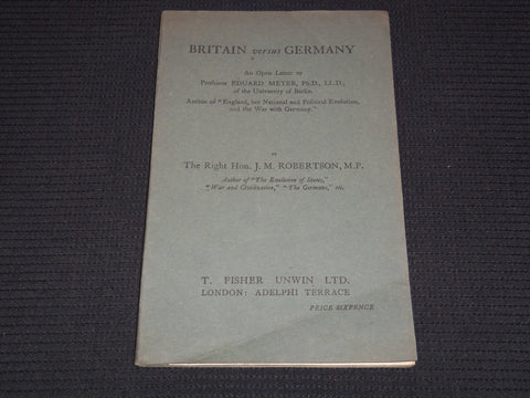 1917 BRITAIN VERSUS GERMANY BOOK OPEN LETTER BY HON. J. M. ROBERTSON - J 7432