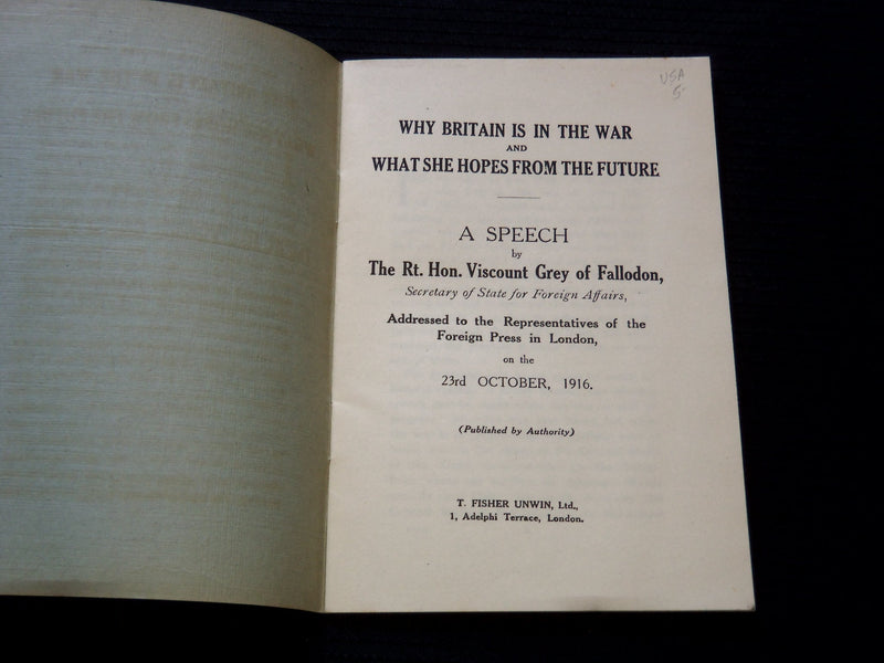 1916 WHY BRITAIN IS IN THE WAR A SPEECH BY HON. VISCOUNT GREY - BOOK - J 7225