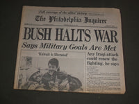 1991 FEBRUARY 28 PHILADELPHIA INQUIRER NEWSPAPER - BUSH HALTS WAR - NP 3127