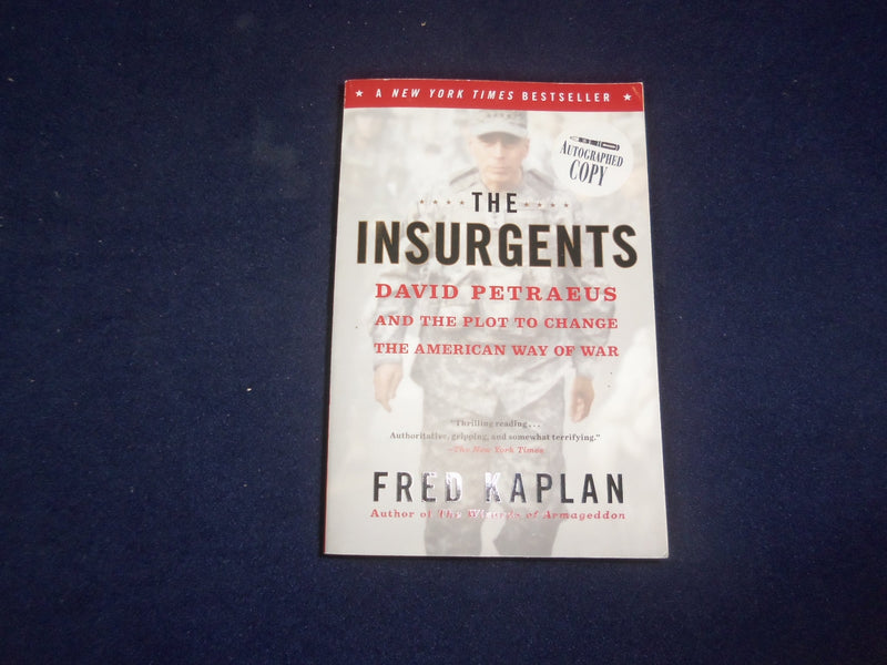 2013 THE INSURGENTS SOFTCOVER BOOK - SIGNED BY FRED KAPLAN - KD 8566