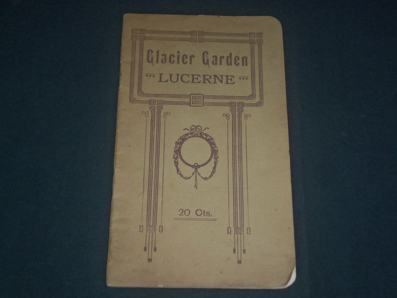 1911 GLACIER GARDEN LUCERNE SOFTCOVER BOOK - SWITZERLAND - J 3934