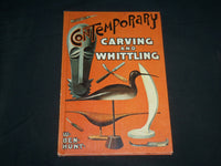 1967 CONTEMPORARY CARVING AND WHITTLING HARDCOVER BOOK BY W. HUNT - KD 6781