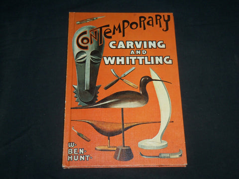 1967 CONTEMPORARY CARVING AND WHITTLING HARDCOVER BOOK BY W. HUNT - KD 6781