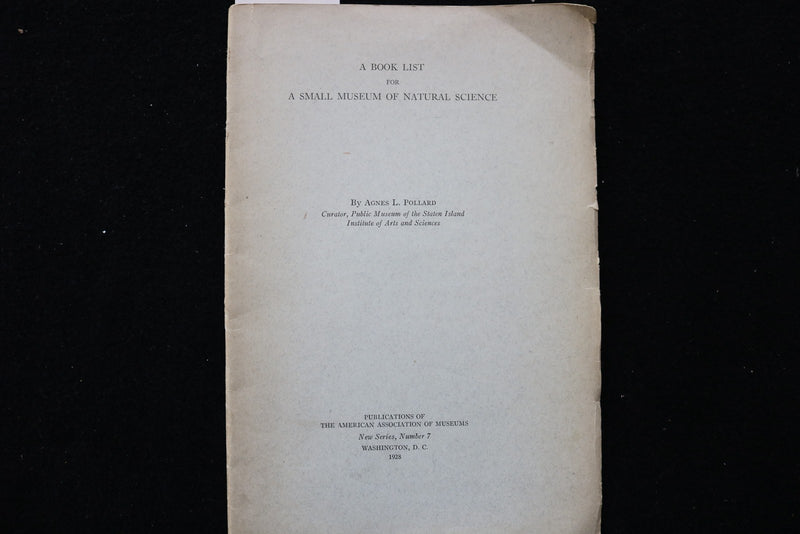 1928 A BOOK LIST FOR A SMALL MUSEUM OF NATURAL SCIENCE BY AGNES POLLARD- K 3515