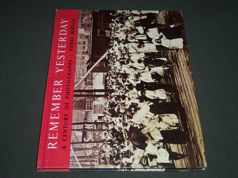 1965 REMEMBER YESTERDAY BY PIERRE BERTON HARDCOVER BOOK - KD 3862