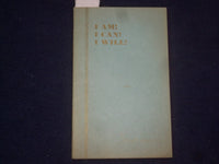 1935 I AM! I CAN! I WILL! BY JACQUES HONDORUS SOFTCOVER BOOK - J 9602