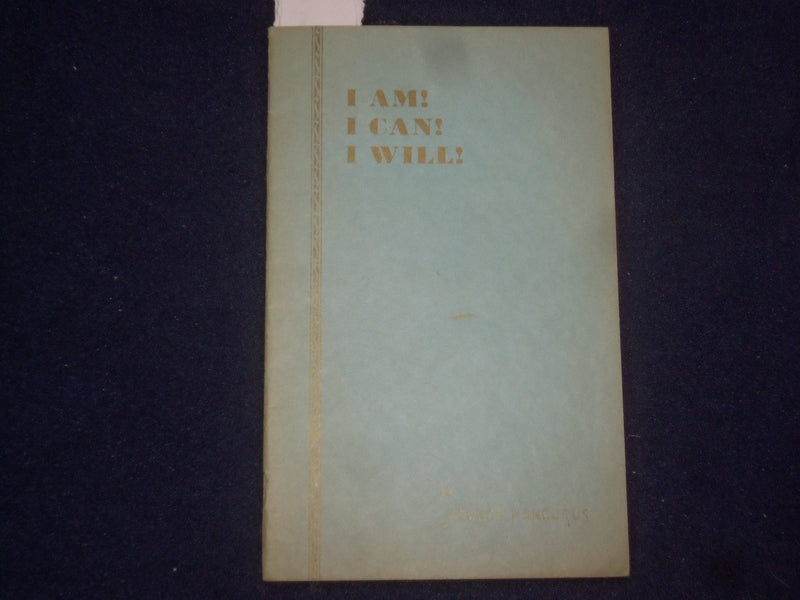 1935 I AM! I CAN! I WILL! BY JACQUES HONDORUS SOFTCOVER BOOK - J 9602