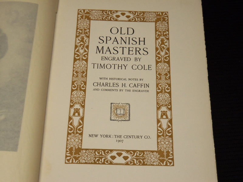 1907 OLD SPANISH MASTERS BOOK BY CAFFIN - ENGRAVED BY TIMOTHY COLE - KD 6132B