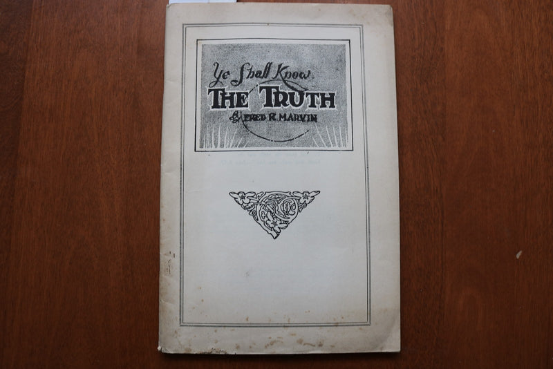 1926 YE SHALL KNOW THE TRUTH BY FRED R. MARVIN - SOFTCOVER BOOK - K 3237