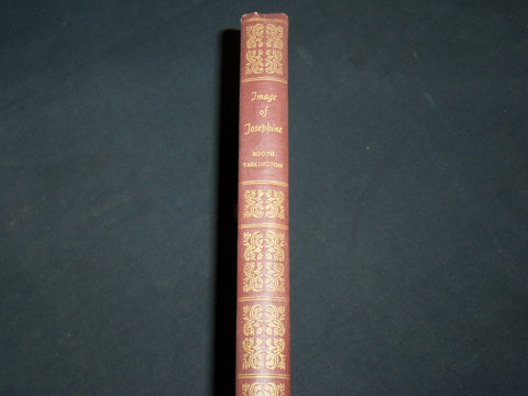 1945 IMAGE OF JOSEPHINE HARDCOVER BOOK BY BOOTH TARKINGTON - KD 6986