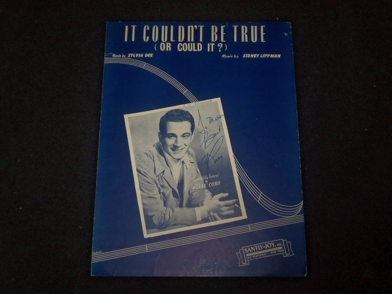 PERRY COMO IT COULDN'T BE TRUE AUTOGRAPHED SHEET MUSIC - AM 79