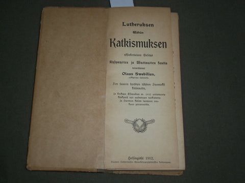 1912 LUTHERUKSEN WAHAN KATKISMUKSEN BY OLAUS SWEBELIUS - FINNISH - KD 4578