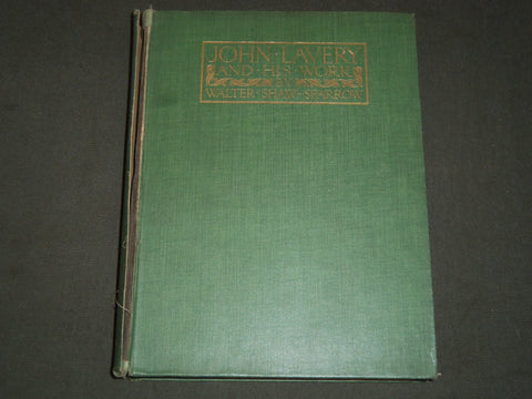 1911 JOHN LAVERY AND HIS WORK BY WALTER SHAW SPARROW - NICE ILLUS. - KD 80V
