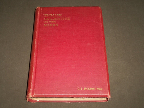 1905 ENGLISH GOLDSMITH AND THEIR MARKS BOOK BY CHARLES JAMES JACKSON - R 272