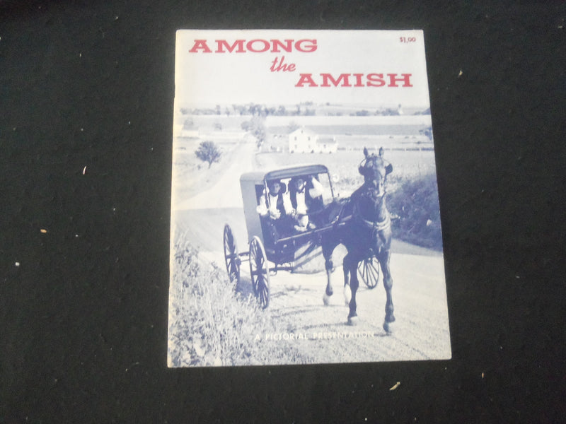 1967 AMONG THE AMISH MAGAZINE - A PICTORIAL PRESENTATION -BY MEL HORST - ST 732F