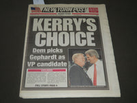 2004 JULY 6 NEW YORK POST NEWSPAER - JOHN KERRY'S CHOICE - GEPHARDT - NP 2619