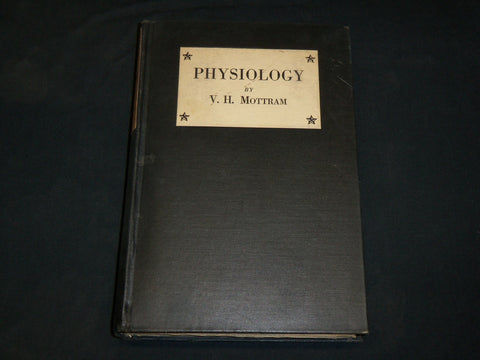 1928 PHYSIOLOGY HARDCOVER BOOK BY V. H. MOTTRAM - KD 2762D