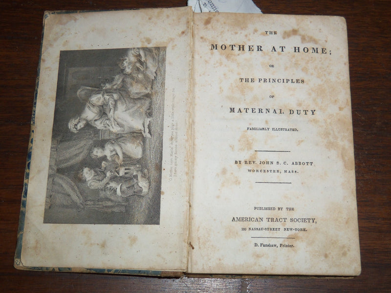 1833 THE MOTHER AT HOME OR THE PRINCIPLES OF MATERNAL DUTY - REV. ABBOTT- K 1291