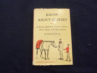 1961 KNOW ABOUT HORSES HARDCOVER BOOK BY HARRY DISSTON - KD 8217