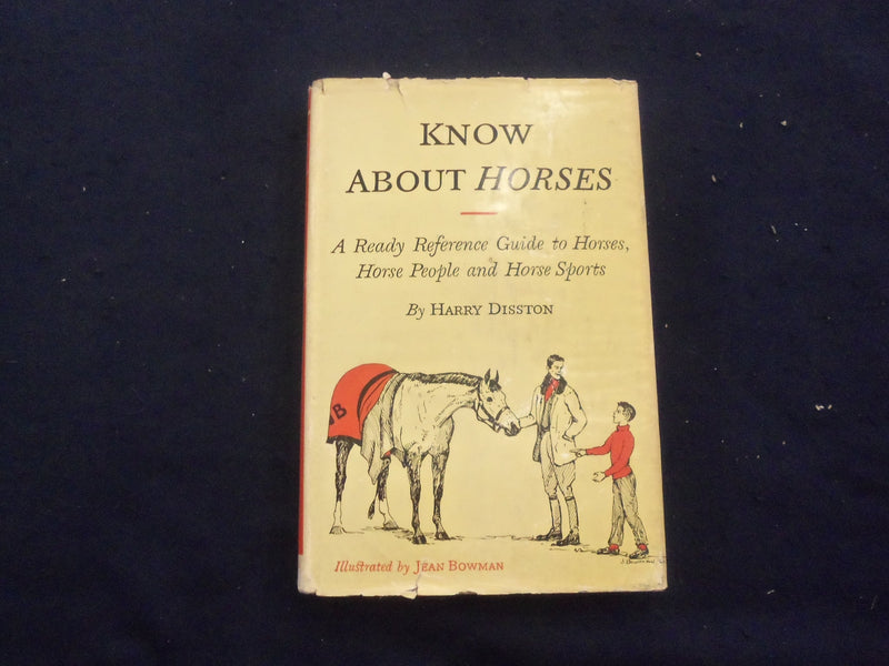 1961 KNOW ABOUT HORSES HARDCOVER BOOK BY HARRY DISSTON - KD 8217