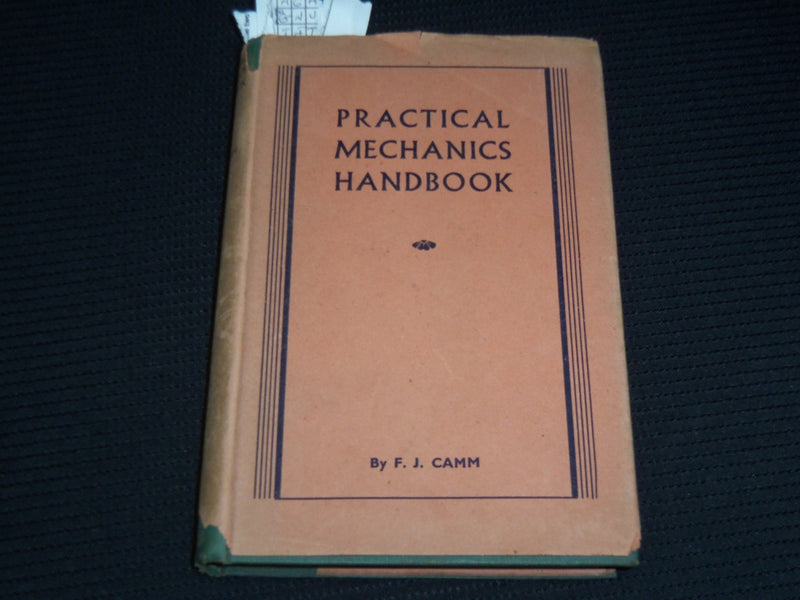1942 PRACTICAL MECHANICS HANDBOOK BY F. J. CAMM - FOURTH EDITION - KD 4585Q