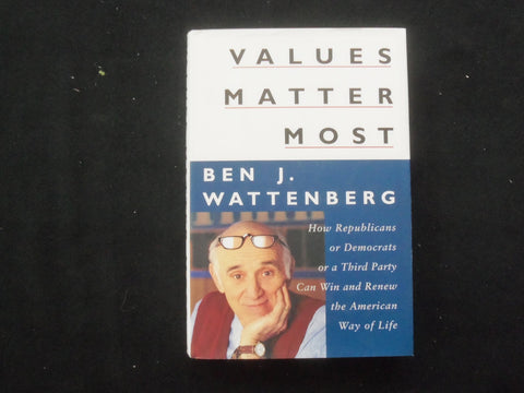 1995 VALUES MATTER MOST HARDCOVER BOOK BY BEN J. WATTENBERG - KD 9295