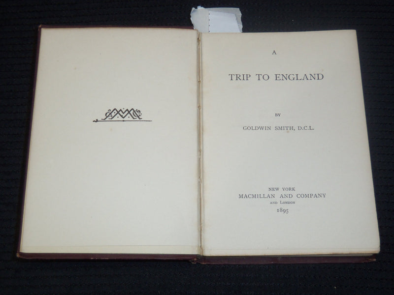1895 A TRIP TO ENGLAND HARDCOVER BOOK BY GOLDWIN SMITH - K 2097