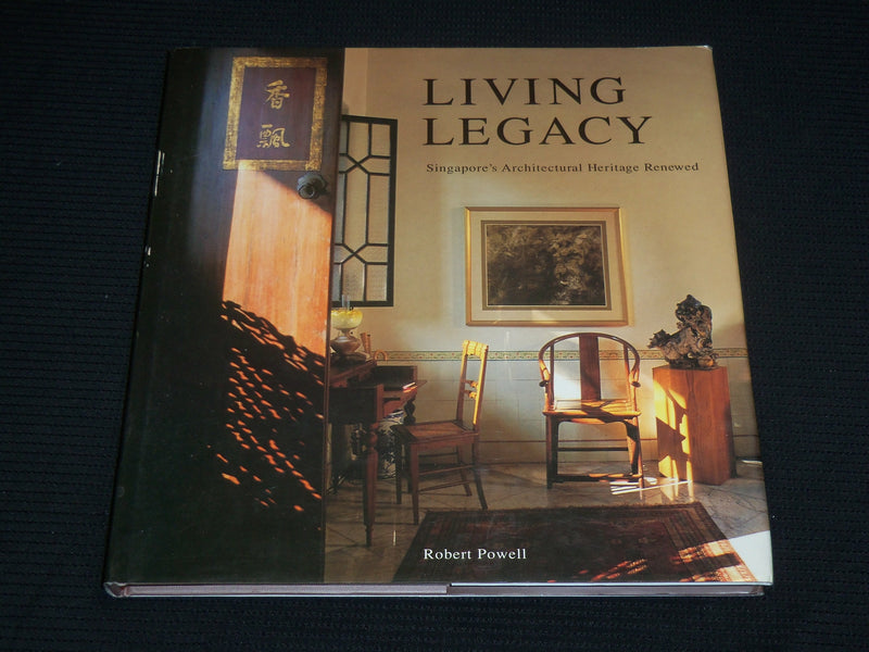 1994 LIVING LEGACY HARDCOVER BOOK - SINGAPORE'S ARCHITECTURAL HERITAGE - R 723W