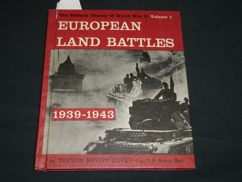 1962 EUROPEAN LAND BATTLES HARDCOVER BOOK INSCRIBED BY TREVOR DUPUY - D 527