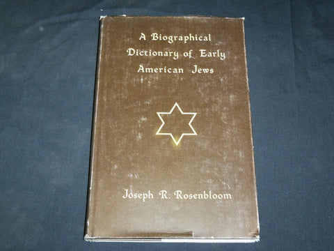 1960 A BIOGRAPHICAL DICTIONARY OF EARLY AMERICAN JEWS BOOK ROSENBLOM- KD 2762W