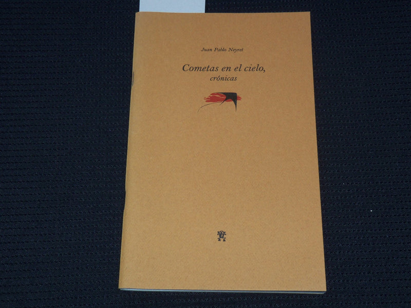 2006 COMETAS EN EL CIELO CRONICAS NEYRET SPANISH BOOK - INSCRIBED - J 8061