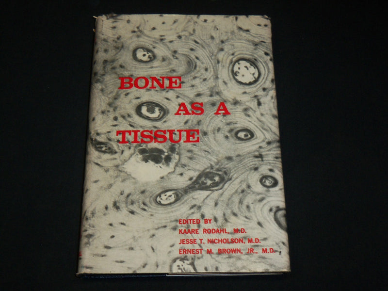 1960 BONE AS A TISSUE HARDCOVER BOOK EDITED BY KAARE RODAHL - KD 6416