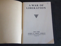 1917 A WAR OF LIBERATION SOFTCOVER BOOK - NEW YORK - GEORGE H. DORAN - J 7222