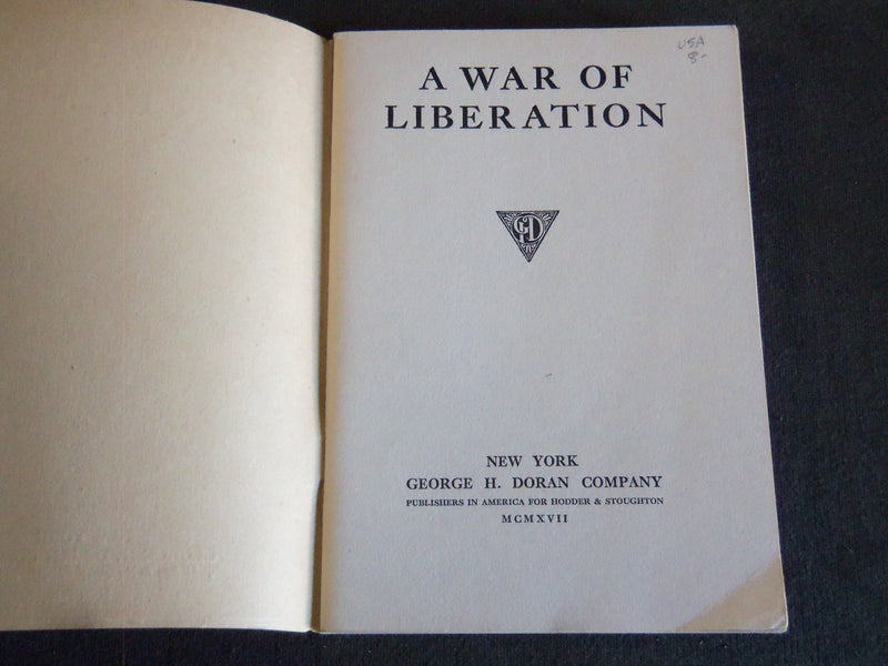 1917 A WAR OF LIBERATION SOFTCOVER BOOK - NEW YORK - GEORGE H. DORAN - J 7222