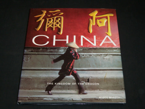 2005 CHINA THE KINGDOM OF THE DRAGON HARDCOVER BY MARCO MORETTI - I 1949