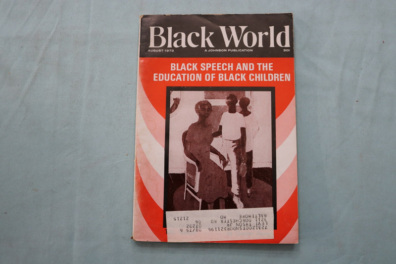 1973 AUGUST BLACK WORLD MAGAZINE -BLACK SPEECH AND EDUCATION OF CHILDREN- K 3356