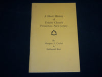 1982 A SHORT HISTORY OF TRINITY CHURCH PRINCETON, NEW JERSEY BY CUYLER - J 6600
