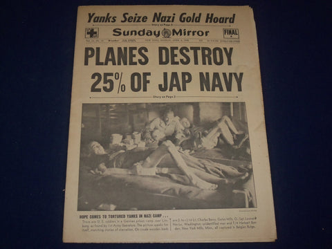 1945 APR 8 NEW YORK SUNDAY MIRROR - PLANES DESTROY 25 PERCENT JAP NAVY - NP 1804