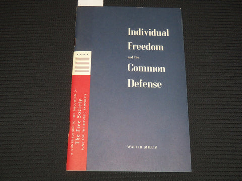 1957 NOVEMBER INDIVIDUAL FREEDOM AND THE COMMON DEFENSE BY MILLILS - K 2118