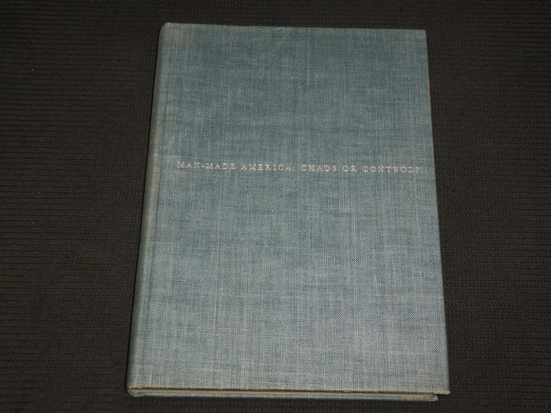 1963 MAN-MADE AMERICA CHAOS OR CONTROL HARDCOVER BOOK BY TUNNARD - R 729Z