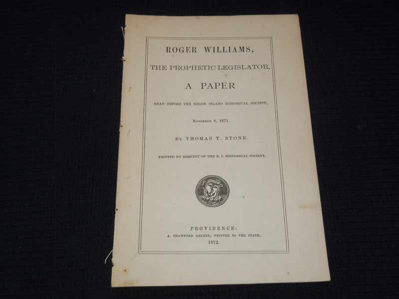 1871 ROGER WILLIAMS THE PROPHETIC LEGISLATOR A PAPER BY THOMAS STONE - J 7542