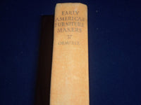 1935 EARLY AMERICAN FURNITURE MAKERS BOOK BY THOMAS ORMSBEE - PHOTOS - KD 1363
